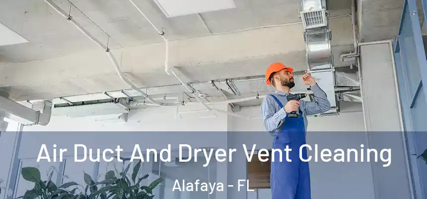 Air Duct And Dryer Vent Cleaning Alafaya - FL