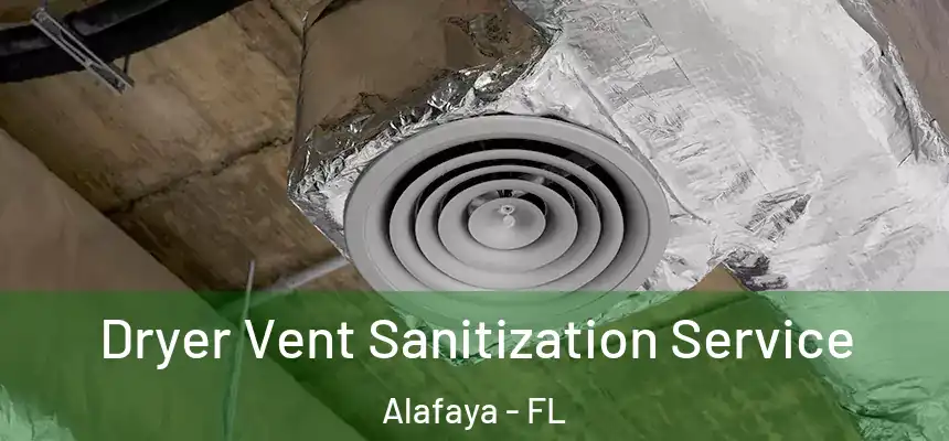 Dryer Vent Sanitization Service Alafaya - FL