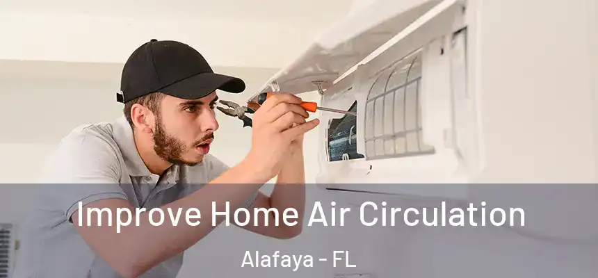 Improve Home Air Circulation Alafaya - FL
