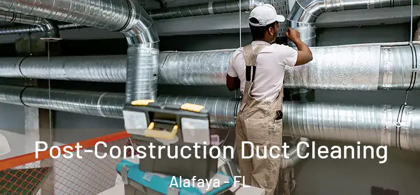  Post-Construction Duct Cleaning Alafaya - FL