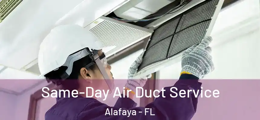 Same-Day Air Duct Service Alafaya - FL