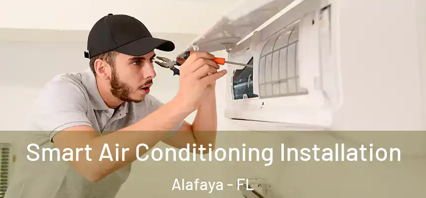  Smart Air Conditioning Installation Alafaya - FL